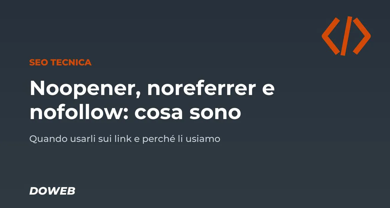Noopener, Noreferrer e nofollow, cosa sono e perché li utilizziamo