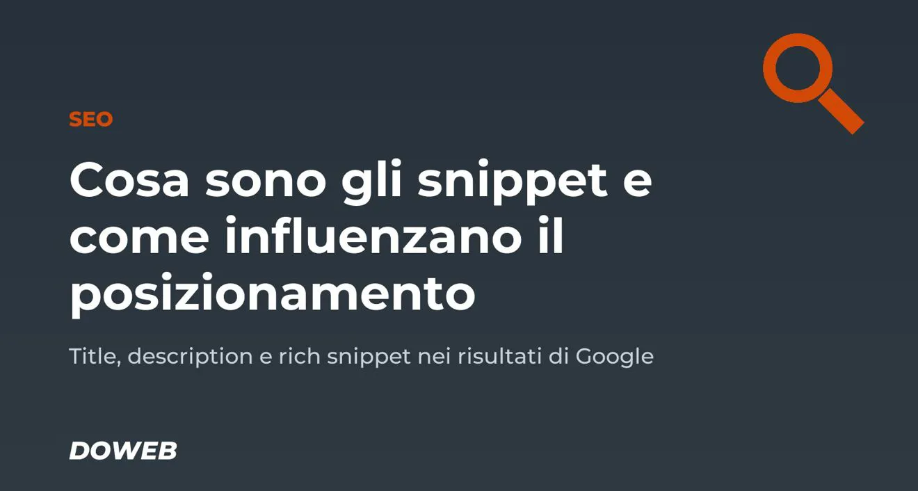 Cosa sono gli snippet e qual è l'influenza sul posizionamento?