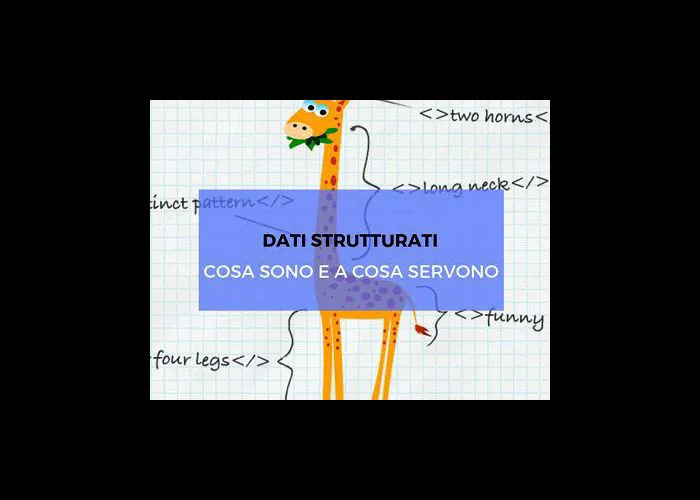 Dati Strutturati, cosa sono e perché è importante utilizzarli