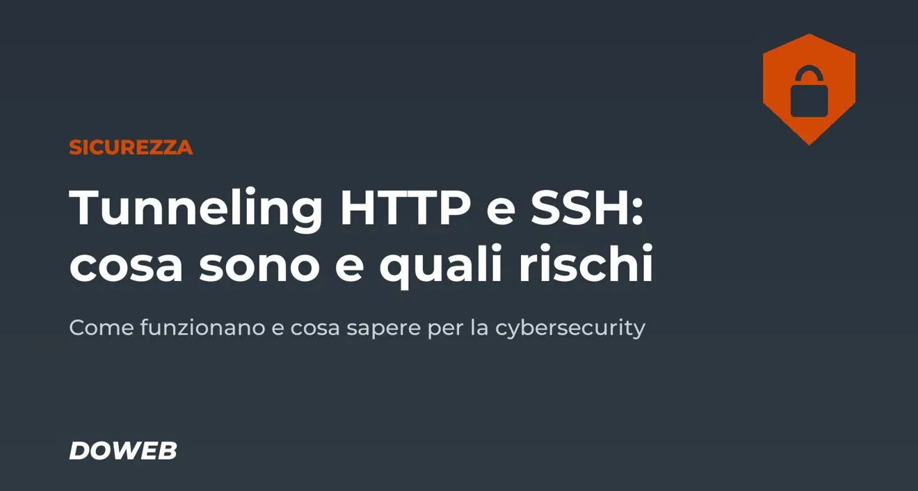 Tunneling HTTP e SSH: cosa sono, come crearli e rischi cybersecurity