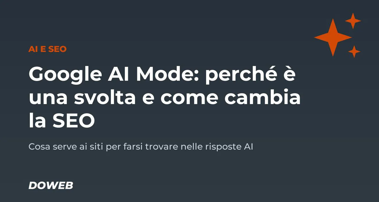 Ecco Google AI Mode: perché è una svolta epocale e come cambia la SEO