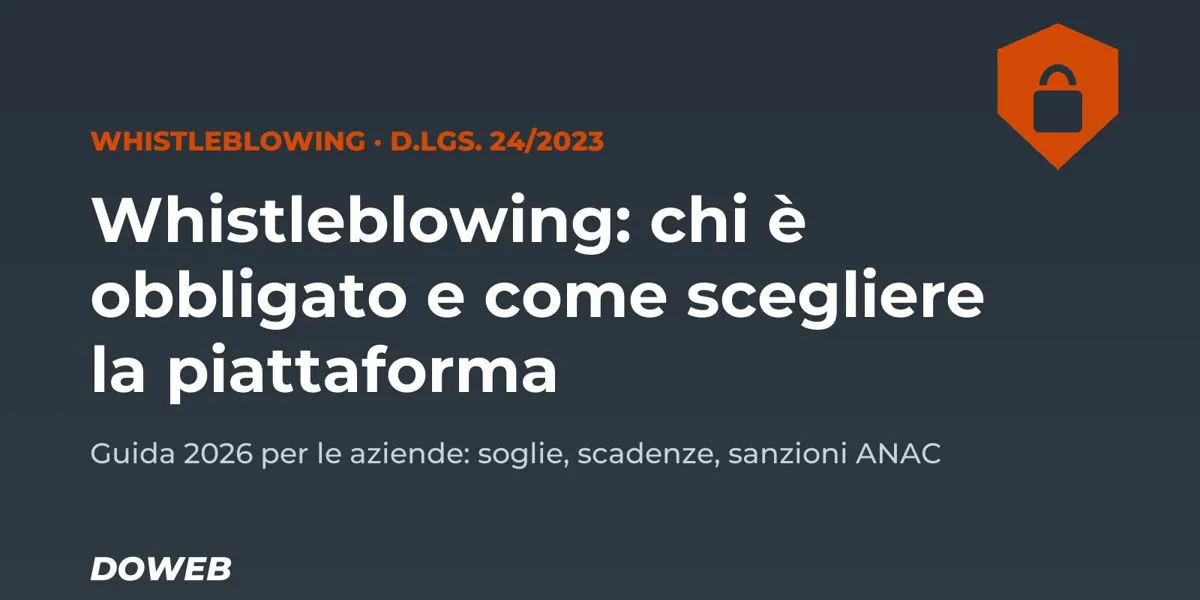 Whistleblowing: chi è obbligato e come scegliere la piattaforma (guida 2026)